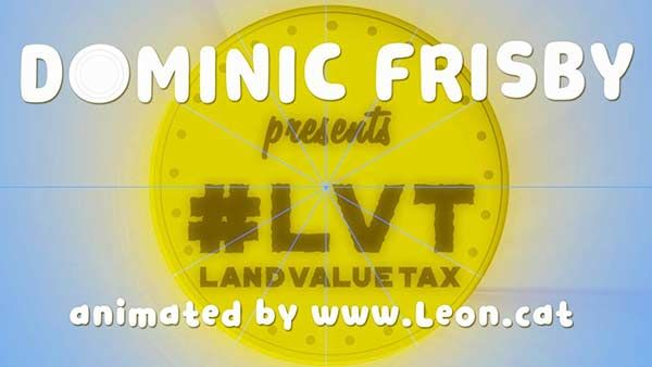 Dominic Frisby presents Land Value Tax